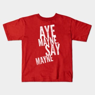 Aye MAYNE Kids T-Shirt